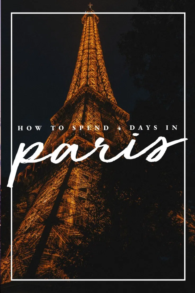 How to Spend 4 Days in Paris - pinterest pin
