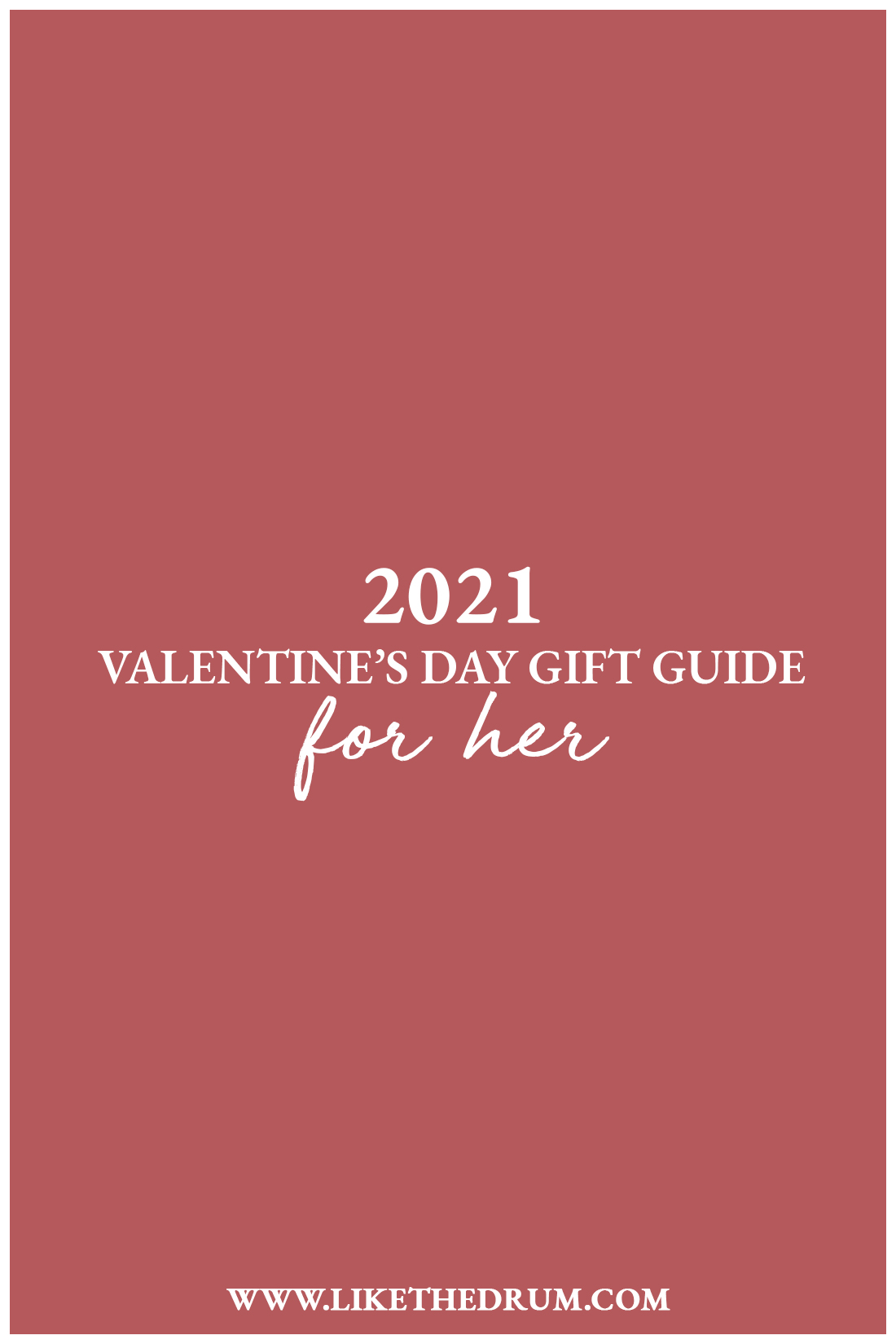 2021 VALENTINE’S DAY GIFT GUIDE FOR HER