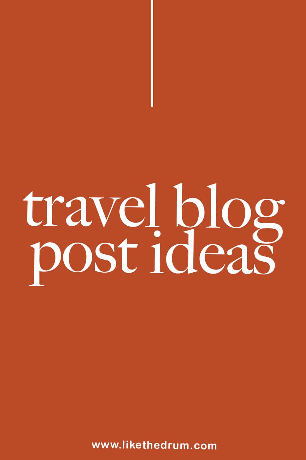 19 Travel Blog Post Ideas for Awesome and Interesting Content